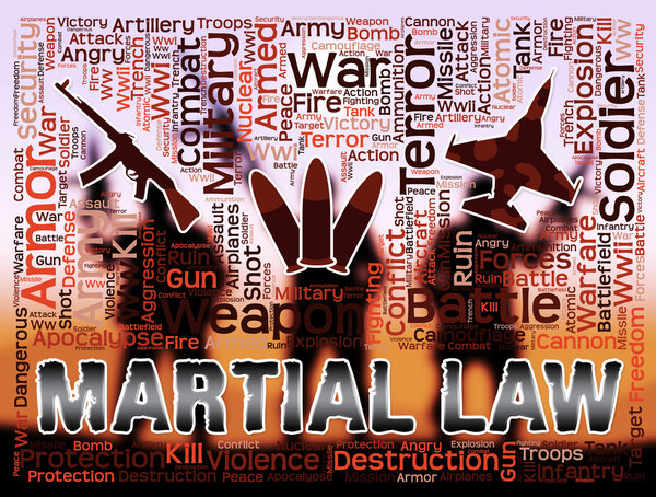 Martial Law Means Civil Rights Stopped And Coups