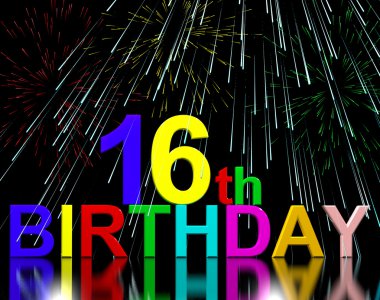 fireworks ile 16 ya da 16 yaş gününü kutladı
