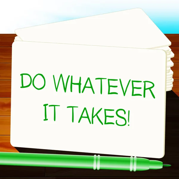 Do Whatever It Takes Showing Determination 3d Illustration — Stock Photo, Image