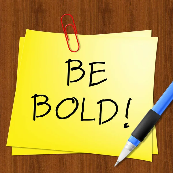 Be Bold Message Represents Daring 3d Illustration — Stock Photo, Image