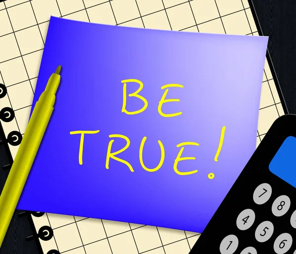 Be True Displays Genuine Fact 3d Illustration — Stock Photo, Image