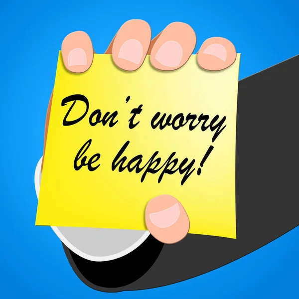 Don't Worry Be Happy Indicates  Positive 3d Illustration — Stock Photo, Image