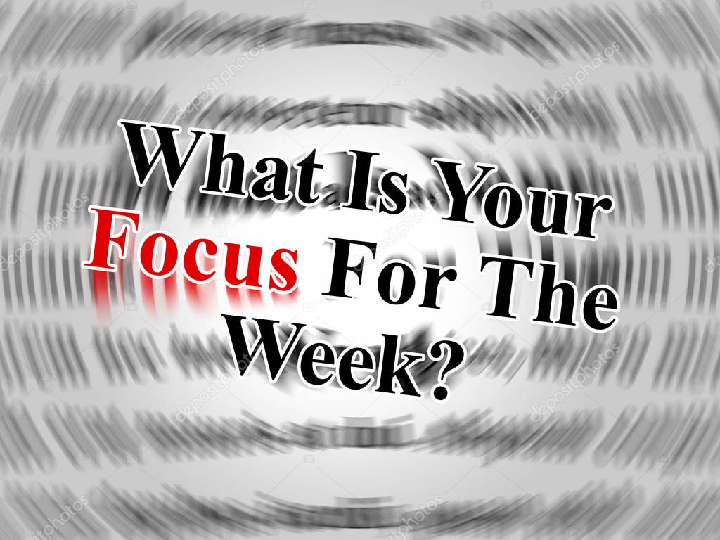 Thought For The Week - Your Focus - 3d Illustration
