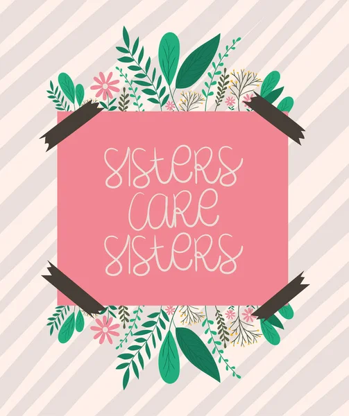 Sisters care sisters banner with leaves and flowers vector design — Wektor stockowy