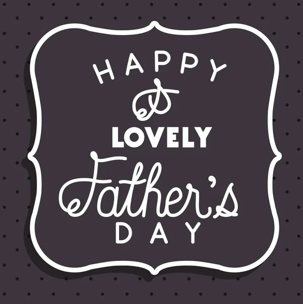 Happy and lovely fathers day frame vector design — Stock Vector