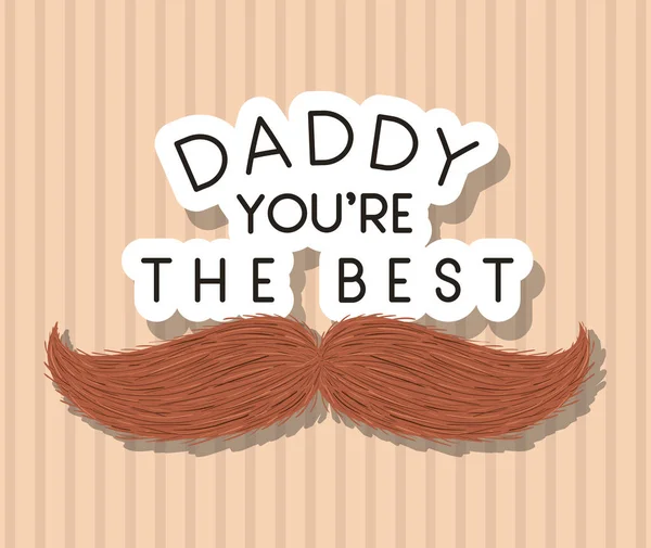 Tatusiu, jesteś najlepszy i masz wąsy. — Wektor stockowy