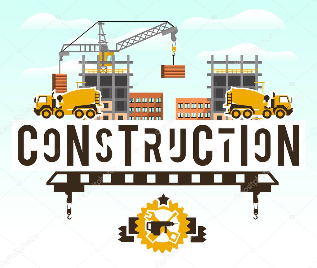 Construction site. Crane lifting concrete slabs. Lettering on the isolated background. Concrete mixer. Construction machinery. Logo building tools. Unfinished house. Vector illustration. Flat style.