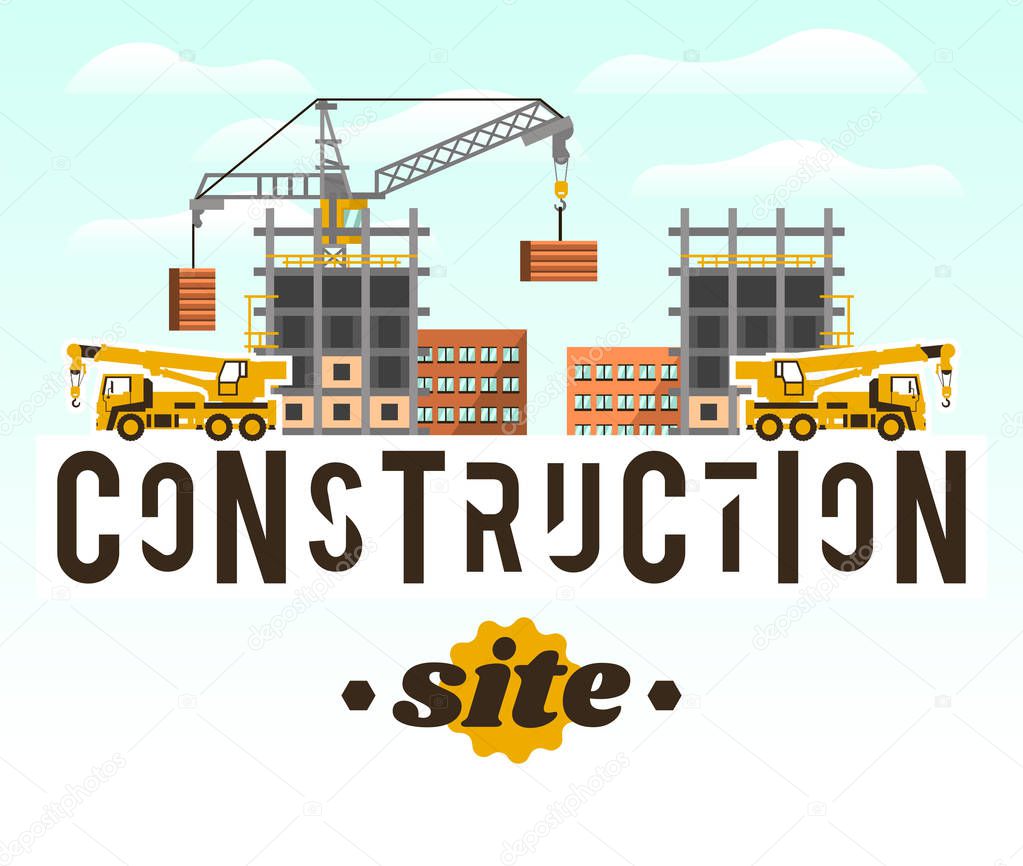 Construction site. Crane lifting concrete slabs. Lettering on the isolated background. Crane Truck. Unfinished house. Vector illustration. Flat style