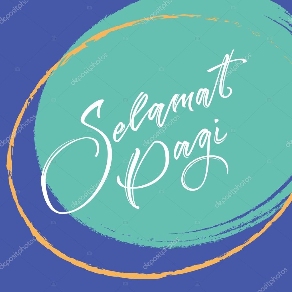 Selamat pagi, vector indonesian calligraphy. "Good morning" in bahasa