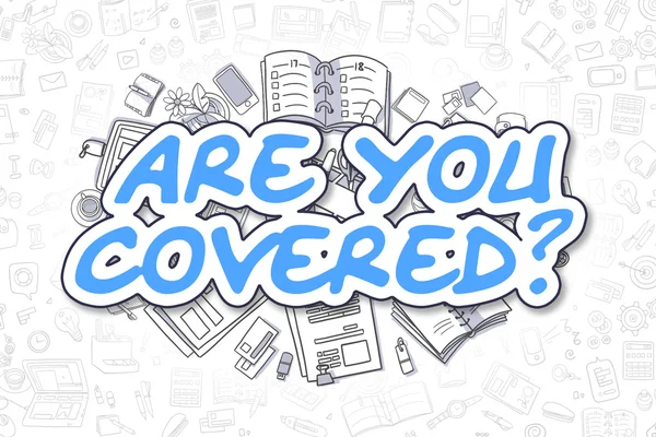 Are You Covered - Doodle Blue Text. Business Concept. — Stock Photo, Image