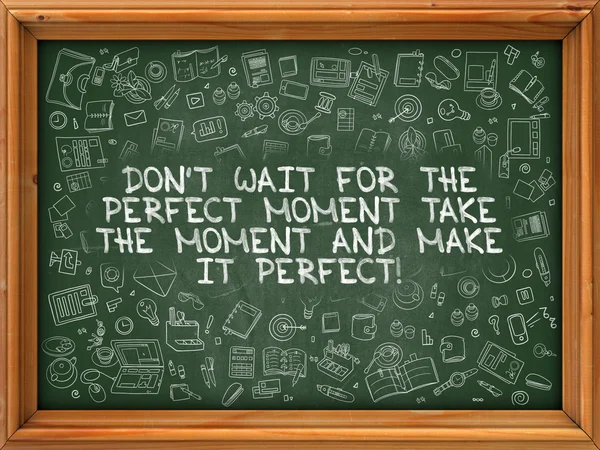 Nie czekaj na idealny moment, weź chwilę i zrób to perfekcyjnie. — Zdjęcie stockowe