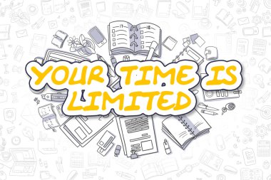 Your Time Is Limited - Doodle Yellow Text. Business Concept.