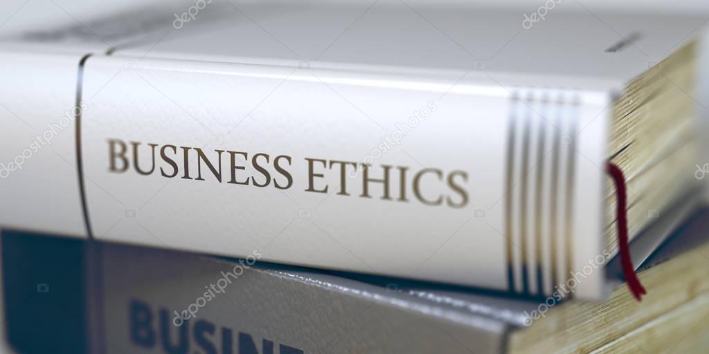 Book Title of Business Ethics. 3D.