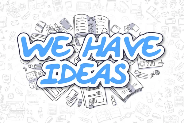 Vi har idéer - Doodle blå Text. Affärsidé. — Stockfoto