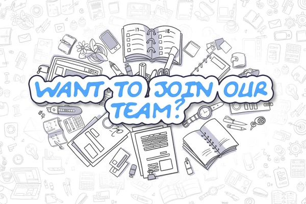 Want To Join Our Team - Cartoon Blue Text. Business Concept.