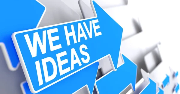 We Have Ideas - Inscription on the Blue Pointer. 3D. — Stock Photo, Image