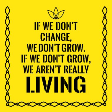 Motivasyonel teklif. Biz değiştirmezseniz, biz büyümek değil. Biz eğer