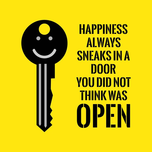 Motivational quote. Happiness always sneaks in a door you did no — Stock Vector