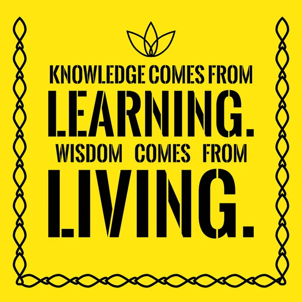 Cita motivacional. El conocimiento viene del aprendizaje. La sabiduría viene — Archivo Imágenes Vectoriales