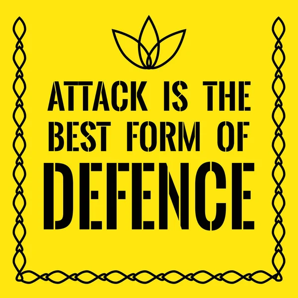 Citação motivacional. O ataque é a melhor forma de defesa . —  Vetores de Stock