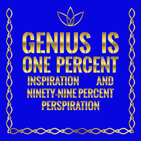 Motivační citát. Genius je jedno procento inspirace a devadesát — Stockový vektor