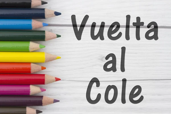Lápiz Crayones con texto Vuelta al Cole, Español Volver a la escuela —  Fotos de Stock