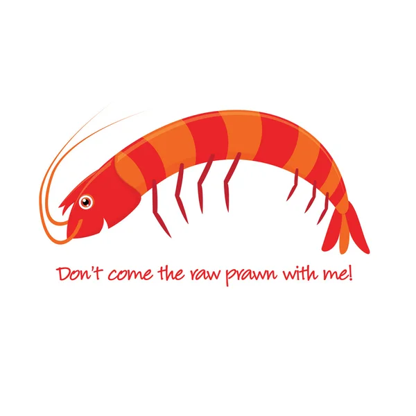 "Don't come the raw prawn with me!" Australian saying in vector — Stock Vector