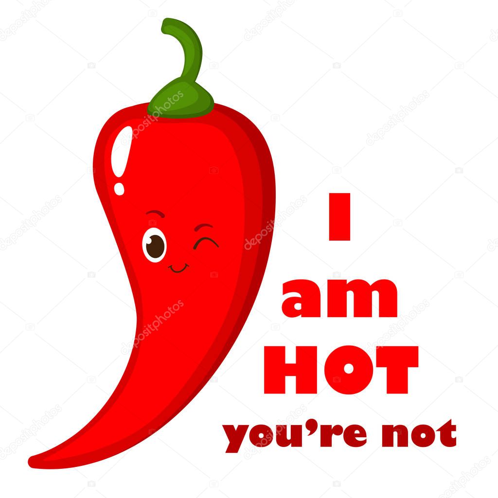 Red chilli pepper character. I'm hot you're not text lettering. Funny t-shirt print. Cartoon vegetable vector illustration