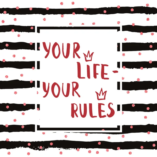 Votre vie - vos règles, votre affiche de motivation, votre modèle de t-shirt . — Image vectorielle