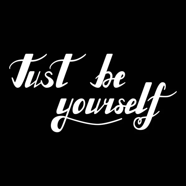 Просто бути самим собою . — стоковий вектор