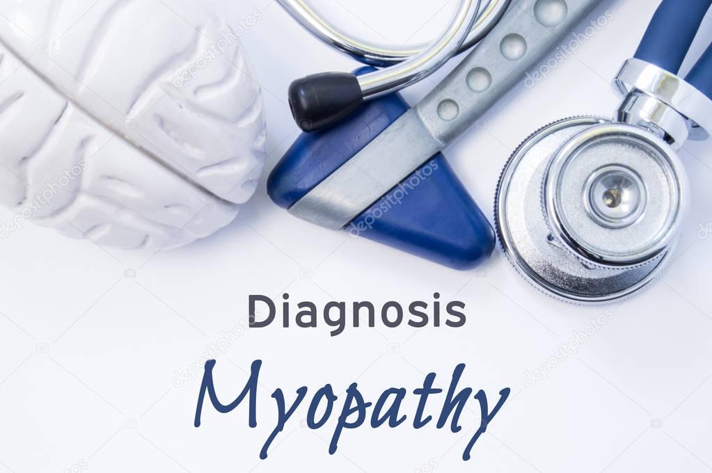 Diagnosis of Myopathy. Anatomical brain figure, neurological hammer and stethoscope lying on sheet of paper or book with the title neurological diagnosis of Myopathy. Concept for neurology