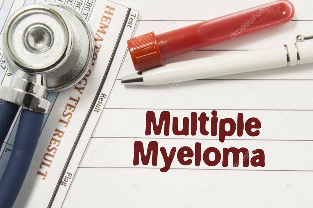 Diagnosis of Multiple Myeloma. Test tubes or bottles for blood, stethoscope and laboratory hematology analysis surrounded by text title of diagnosis of Multiple Myeloma lie in the doctor workplace
