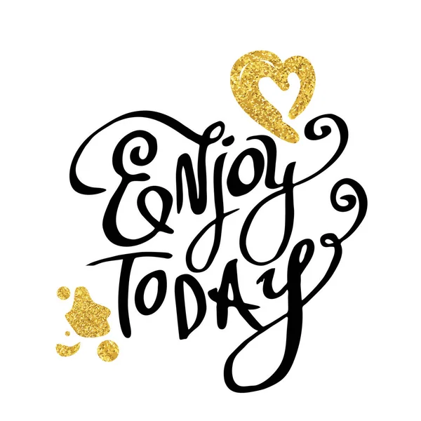 Enjoy Today. Calligraphy words — Stock Vector