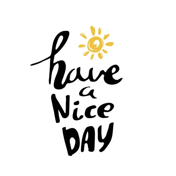 Have a nice day hand drawn calligraphy — Stock Vector