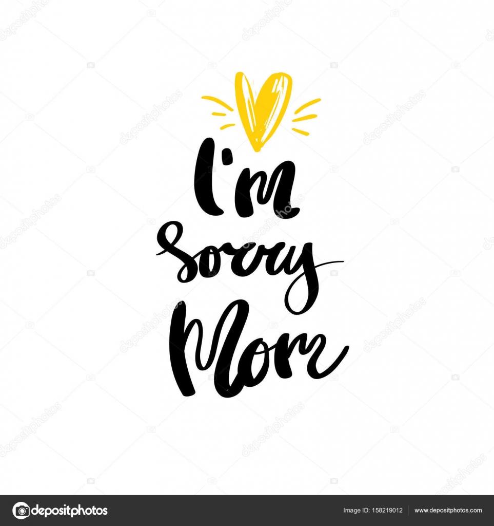 Images I Am Sorry With Quotes I Am Sorry Mom Calligraphy For Design Stock Vector C Ivanna Pliskova