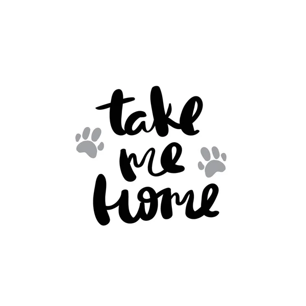 Leve-me para casa animais de estimação lettering para cartazes —  Vetores de Stock