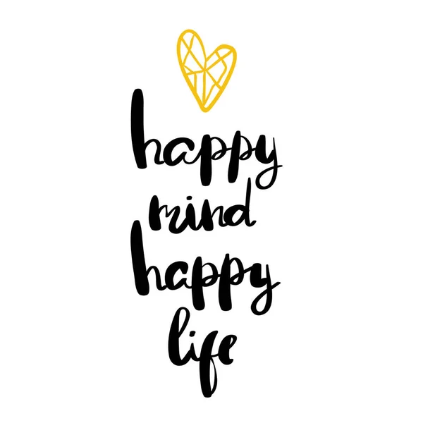 Happy mind happy life ettering for posters — Stock Vector