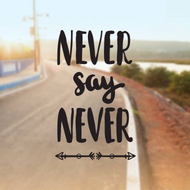 Never say Never Inspiration and motivation quotes clipart