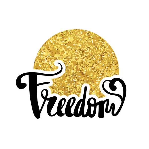 Vapauden kultaa. Käsin kirjoitettu typografia juliste . — vektorikuva