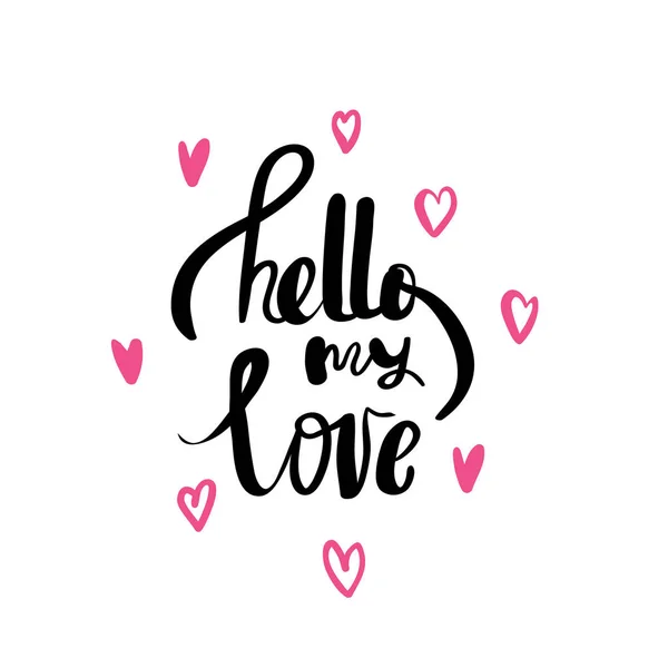 Hello my love Hand written typography poster. — Stock Vector