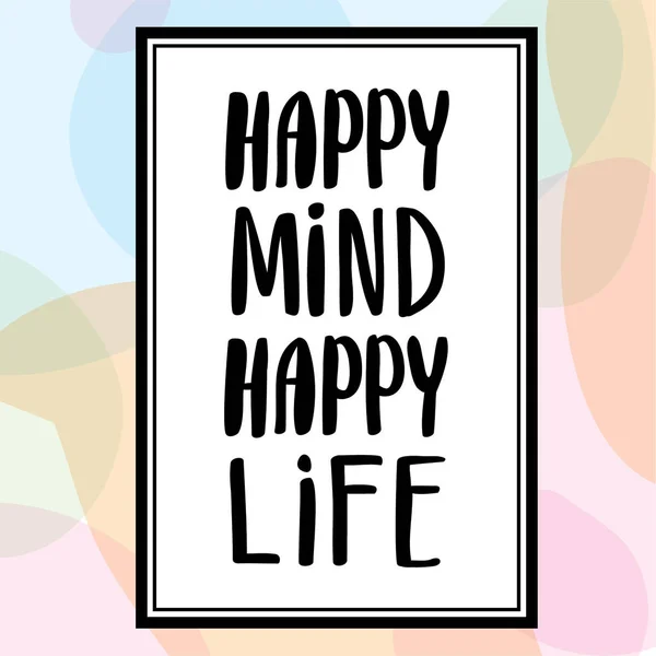 Happy mind happy life hand drawn calligraphy — Stock Vector