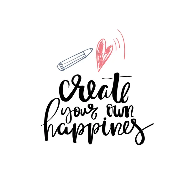 Create your own happines  lettering phrase — Stock Vector