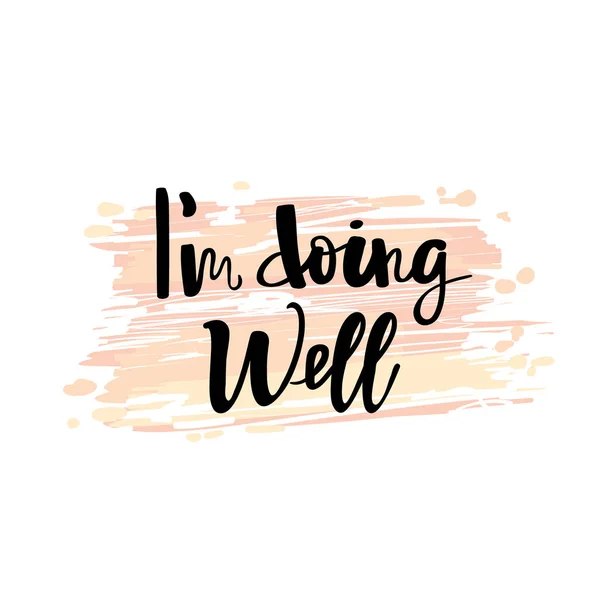 I am doing well typography lettering phrase — Stock Vector