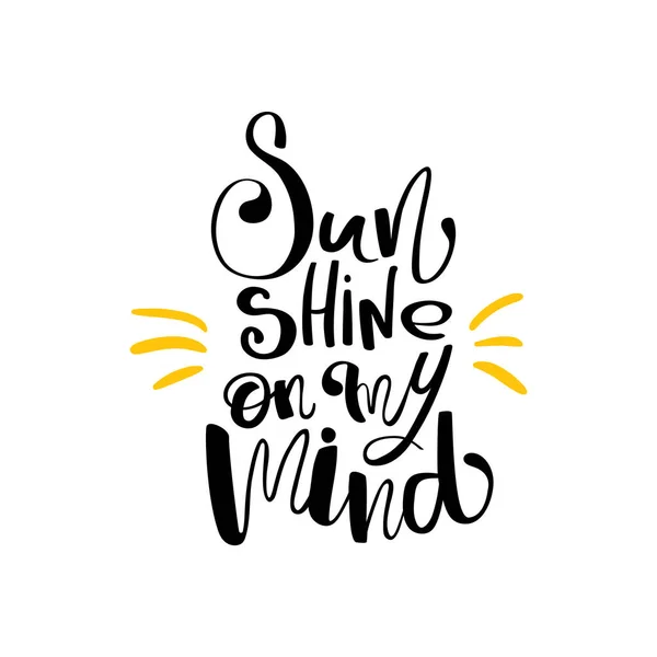 Sun Shine Mind Hand Drawn Lettering Isolated White Background Your — Stock Vector
