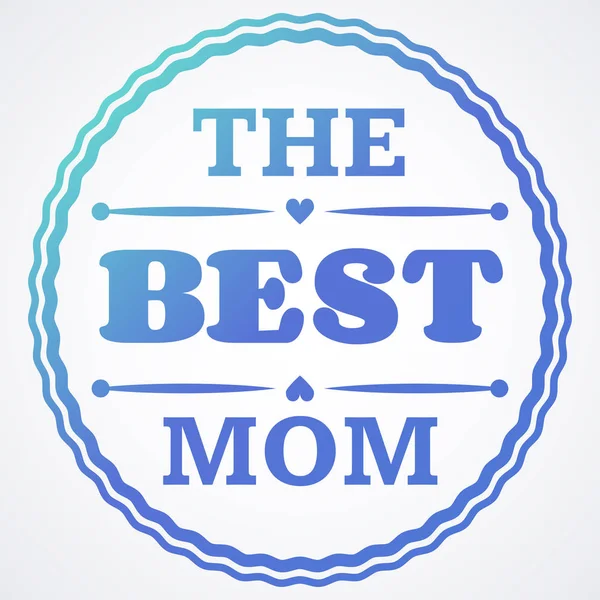 Happy Mothers Day typographical vector illustration. The best mother in the world gift card. — Stock Vector