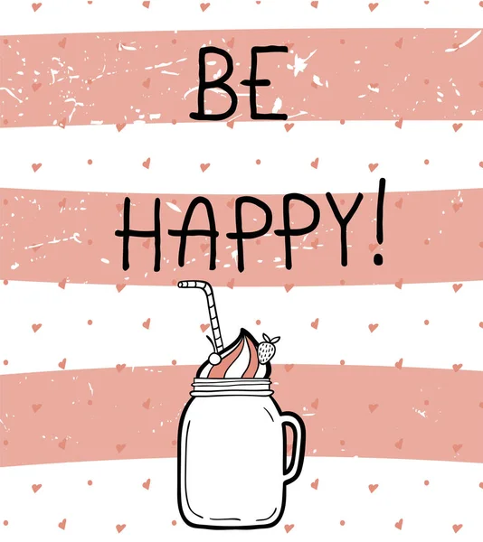 Карточка с фразой - Be Happy, текстурированные розовые полосы и ледяной напиток — стоковый вектор