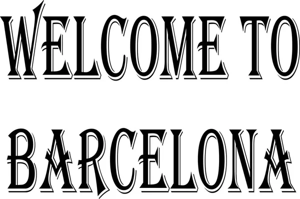 Välkommen till Barcellona text tecken illustration — Stock vektor