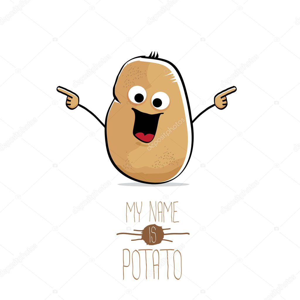 Vector funny cartoon cute brown smiling tiny potato isolated on white background. My name is potato vector concept. vegetable funky character