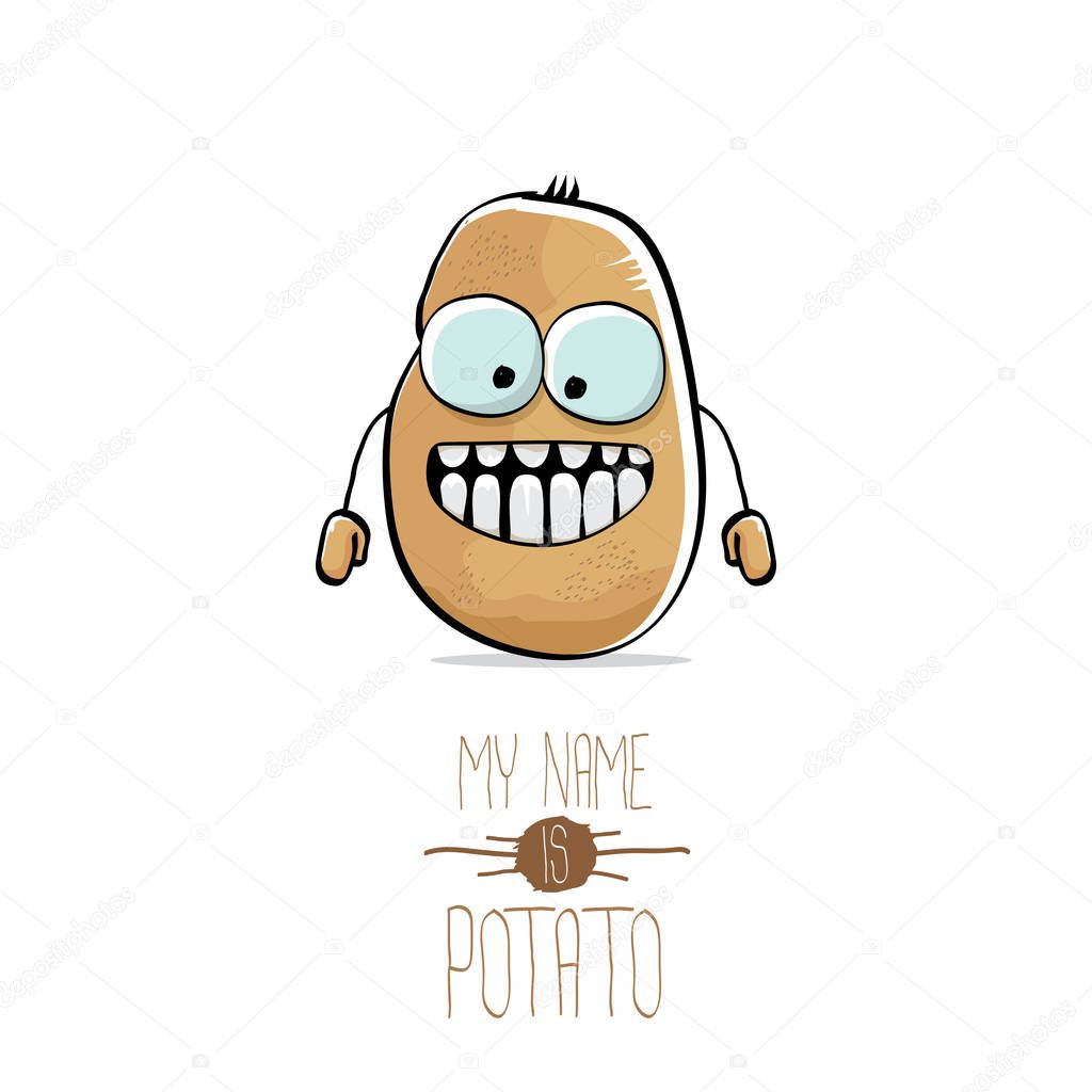 Vector funny cartoon cute brown smiling tiny potato isolated on white background. My name is potato vector concept. vegetable funky character