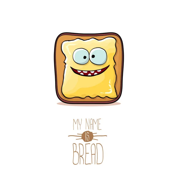 Vector funky cartoon cute white sliced toast bread character with butter isolated on white background. My name is bread concept illustration. funky food character — Stock Vector